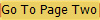 Go To Page Two